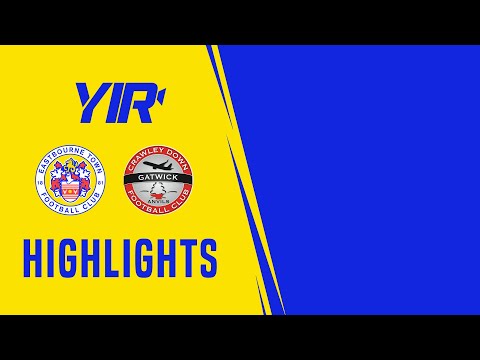 Highlights | Eastbourne Town v Crawley Down Gatwick | 04.02.23