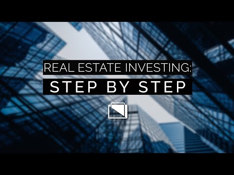 Real Estate Investing: Step By Step