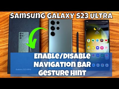 How to Enable/Disable Navigation Bar Gesture Hint Samsung Galaxy S23 Ultra