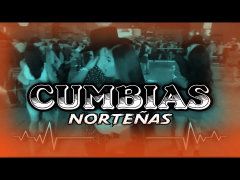 Cumbias Norteñas - Puras Perronas Para Bailar - Norteñas Que No Pasan De Moda