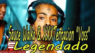 Sauce Walka &amp; XXXTentacion "Voss" [Legendado]