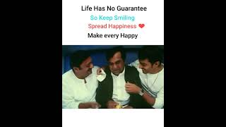 Life has no guaranteeSo keep SmilingSpread Happine