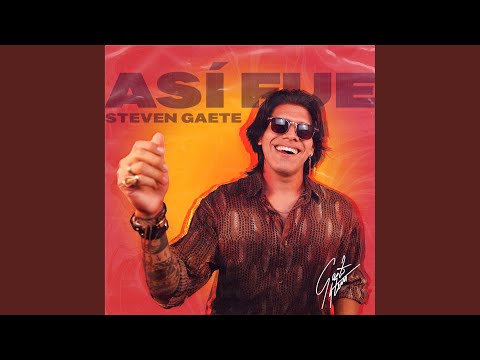 Así Fue - Steven Gaete