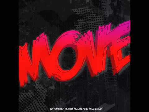 FIGURE AND WILL BAILEY - MOVE [DRUMSTEP MIX]