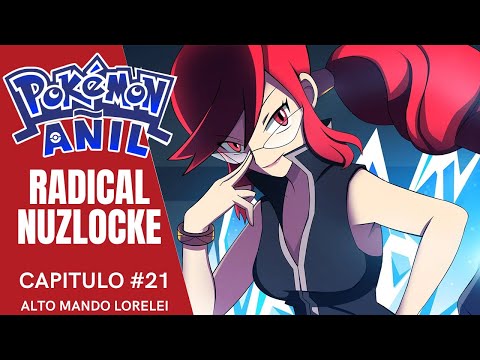 ⚔️ ¡ALTO MANDO LORELEI! COMIENZA LA LIGA 🏆 | POKÉMON AÑIL RADICAL NUZLOCKE 21 #pokemon #nuzlocke