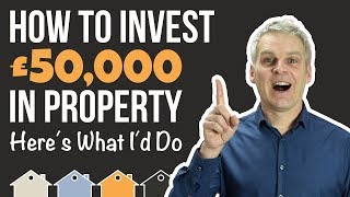 How To Invest £50,000 In Buy To Let UK Property Investments | This Is How To Invest In Property £50k