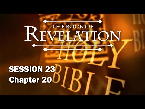 The Book of Revelation - Session 23 of 24 - A Remastered Commentary by Chuck Missler