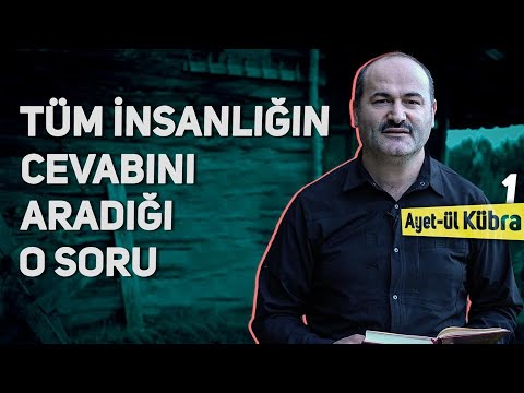 Bu Yolculuğun Sebebi Neydi? - Evren’de Allah’ı Bulmak Mümkün mü? | Ayetül Kübra 1