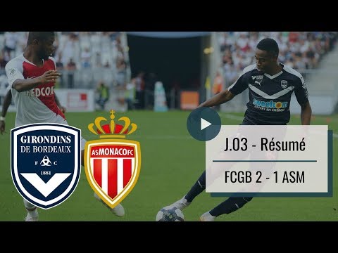 FC Girondins De Bordeaux 2-1 FC AS Monaco Monte Ca...