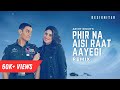 Phir Na Aisi Raat Aayegi (Progressive House) - Designiter Remix | Arijit Singh | Laal Singh Chaddha