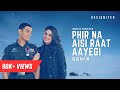 Phir Na Aisi Raat Aayegi Progressive House Designiter Remix Arijit Singh Laal Singh Chaddha