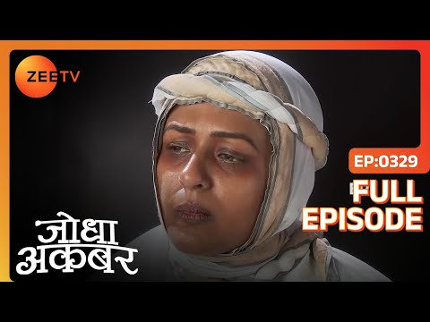 Jodha की खिदमत करना चाहती है Ruqaiya | Jodha Akbar | Full Episode 329 | Zee TV