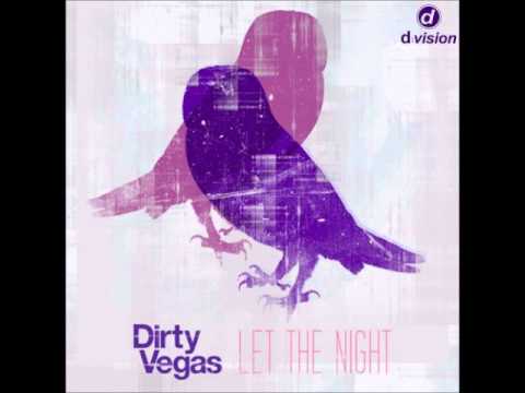 Dirty Vegas - Let the Night (Sharam Jey Remix)