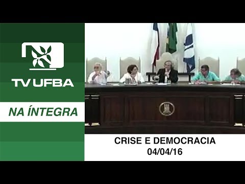TV UFBA na íntegra - Crise e Democracia - 04.04.16