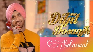 sahnewal || diljit dosanjh || Roar || new punjabi song(full video)