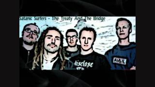 Satanic Surfers - The Treaty And The Bridge
