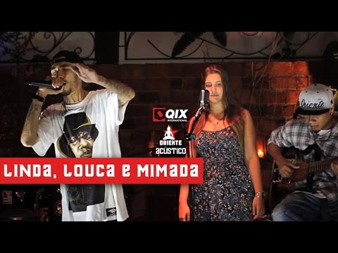 Oriente Acústico - Linda Louca e Mimada