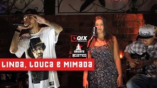 Linda, Louca e Mimada Music Video