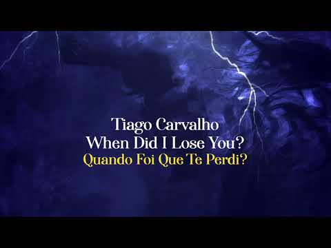 When Did I Lose You - Tiago Carvalho