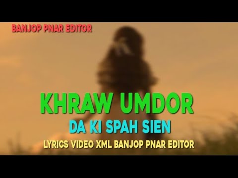 Khraw umdor x Elina Sohktung || Da ki spah sien xml video lyrics ❣️
