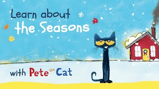 Learn about the Seasons with Pete the Cat!