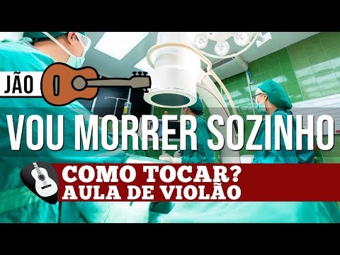 Vou Morrer Sozinho - Jão
