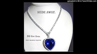DK Got Aura - Hide Away (Feat. Rachele Warner) (Prod. By @StylezTDiverseM) (Official Audio)