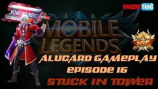 Mobile Legends Gameplay - Episode 16: Stuck In Tower | Alucard Builds [MVP] Update 1.1.42