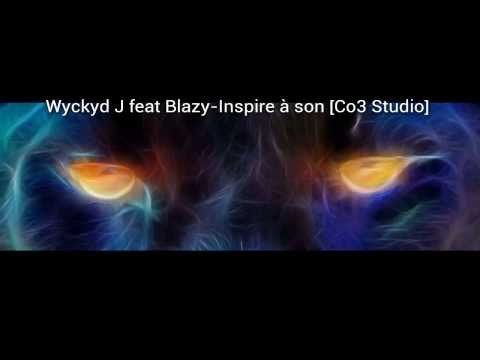 Wyckyd J feat Blazy-Inspire à son (JUILLET 2013)