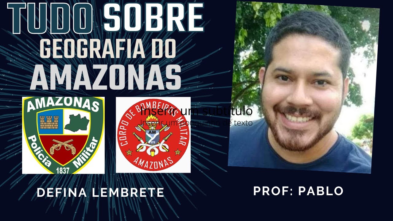 Geografia do Amazonas para PMAM, CBMAM e SSP-AM: Questões atuais Parte 01