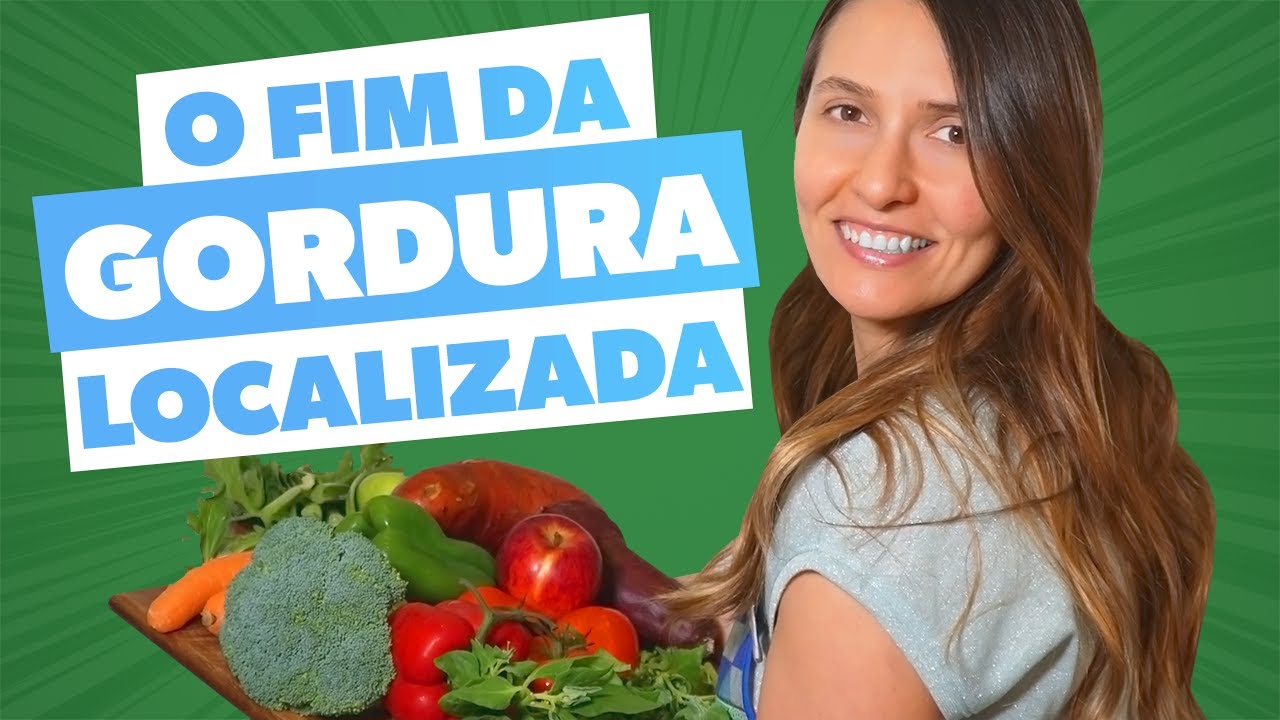 DIETA no tratamento para GORDURA LOCALIZADA