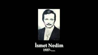 İsmet Nedim Bir zaman başından aşkındı derdi