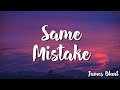 James Blunt -  Same Mistake ( Lyrics)