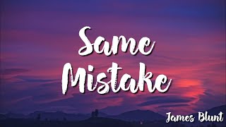 James Blunt -  Same Mistake ( Lyrics)