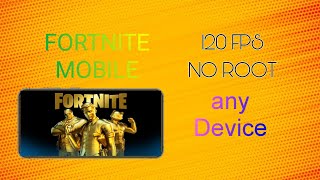 How to  Unlock 60/90/120FPS on any Device Fortnite Mobile | No Root New Tutorial