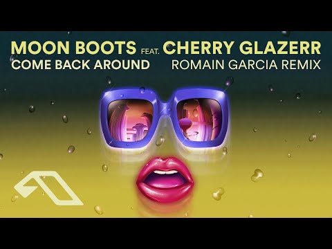 Moon Boots feat. Cherry Glazerr - Come Back Around (Romain Garcia Remix)