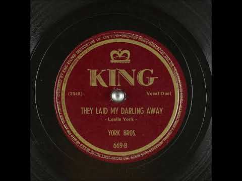 They Laid My Darling Away  ~ York Brothers (1947)