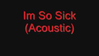 Im So Sick Acoustic-Flyleaf