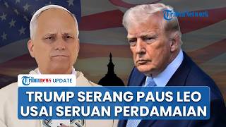 Trump Menyerang Paus Leo setelah Seruan Perdamaian 'Mengerikan untuk Kebijakan Luar Negeri'