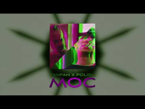 Fanfan X Polish "MOC" (Prod. Shirazi)
