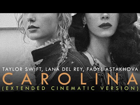 Taylor Swift - Carolina (ft. Lana Del Rey) (EXTENDED MASHUP - Music Video)