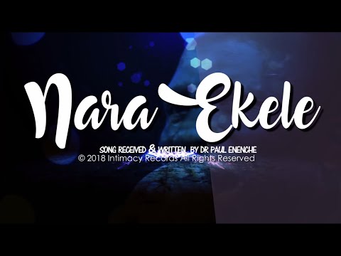 Nara Ekele (Accept My Praise) - Dr Paul Enenche ft Dunamis Voice Int'l & Mrs Osinachi Nwachukwu