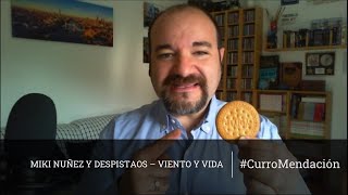 Miki Nuñez y Despistaos - Viento y Vida CURROMENDACIÓN MUSICAL