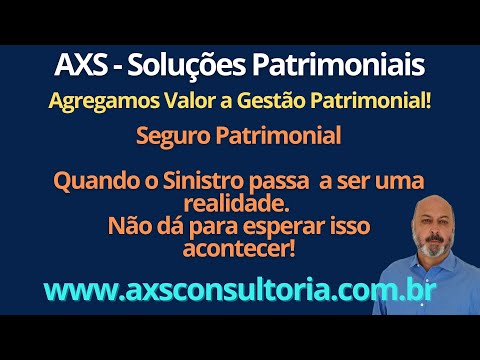 Seguro Patrimonial - quando o sinistro passa a ser uma apossível realidade! Consultoria Empresarial Passivo Bancário Ativo Imobilizado Ativo Fixo
