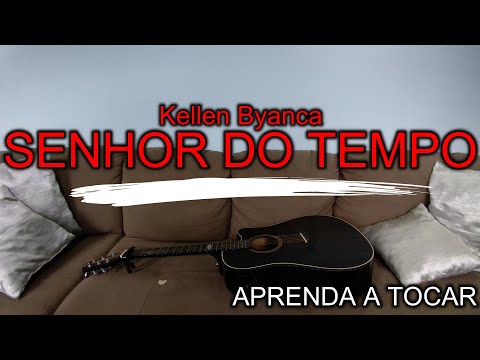 Senhor Do Tempo - Kellen Byanca