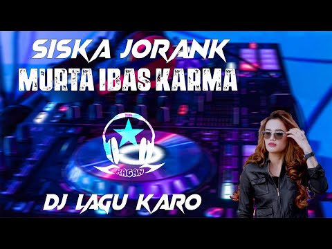 Remix Terbaru Paling Mantap Lagu Karo Murta Ibas Karma   Siska Jorank (Ragan Remix)