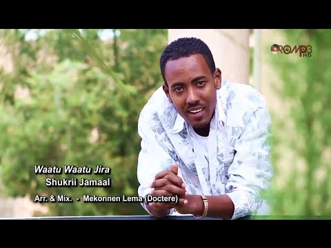Shukri Jamal: Waatu Waatu Jira (Oromo Music) - HD