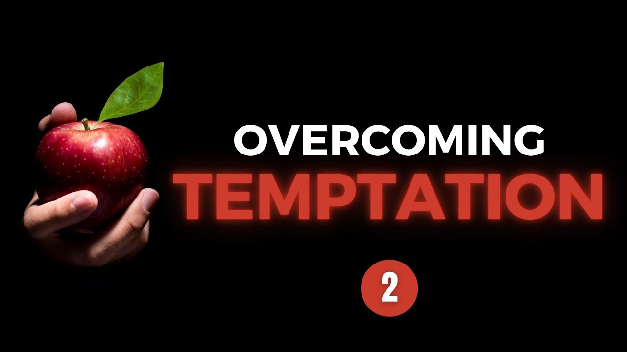 Overcoming Temptation 2