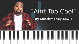 LunchMoney Lewis - &#39;&#39;Ain&#39;t Too Cool&#39;&#39;  Piano Tutorial - Chords - How To Play - Cover