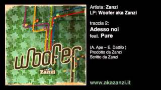 Zanzi - Adesso Noi feat. Pure (www.akazanzi.it)